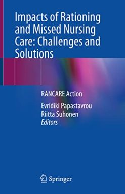 Impacts of Rationing and Missed Nursing Care: Challenges and Solutions: RANCARE Action (Original PDF from Publisher)