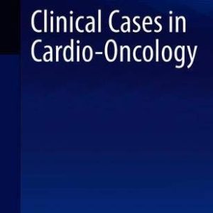 Clinical Cases in Cardio-Oncology (Clinical Cases in Cardiology) (Original PDF from Publisher)
