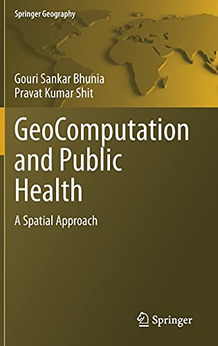 GeoComputation and Public Health: A Spatial Approach (Springer Geography) (Original PDF from Publisher)