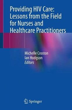 Providing HIV Care: Lessons from the Field for Nurses and Healthcare Practitioners (Original PDF from Publisher)