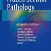 Frozen Section Pathology: Diagnostic Challenges (Original PDF from Publisher)