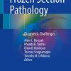 Frozen Section Pathology: Diagnostic Challenges (Original PDF from Publisher)