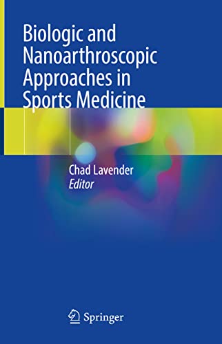 Biologic and Nanoarthroscopic Approaches in Sports Medicine (Original PDF from Publisher)