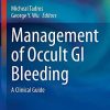 Management of Occult GI Bleeding: A Clinical Guide (Clinical Gastroenterology) (Original PDF from Publisher)