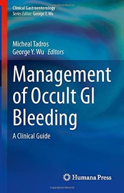 Management of Occult GI Bleeding: A Clinical Guide (Clinical Gastroenterology) (Original PDF from Publisher)
