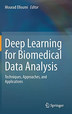 Deep Learning for Biomedical Data Analysis: Techniques, Approaches, and Applications (Original PDF from Publisher)