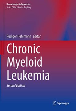 Chronic Myeloid Leukemia (Hematologic Malignancies), 2nd Edition (Original PDF from Publisher)