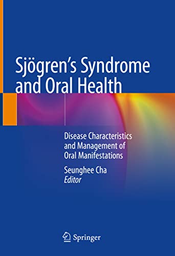 Sjögren’s Syndrome and Oral Health: Disease Characteristics and Management of Oral Manifestations (Original PDF from Publisher)
