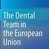 The Dental Team in the European Union (Original PDF from Publisher)