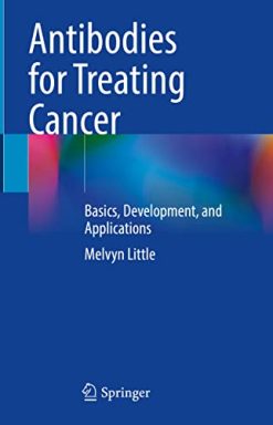 Antibodies for Treating Cancer: Basics, Development, and Applications (Original PDF from Publisher)