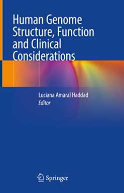 Human Genome Structure, Function and Clinical Considerations (Original PDF from Publisher)