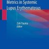 Outcome Measures and Metrics in Systemic Lupus Erythematosus (Original PDF from Publisher)