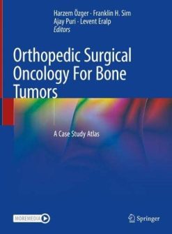 Orthopedic Surgical Oncology For Bone Tumors: A Case Study Atlas (Original PDF from Publisher)