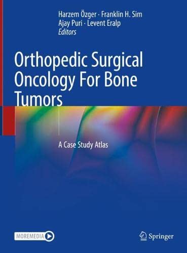 Orthopedic Surgical Oncology For Bone Tumors: A Case Study Atlas (Original PDF from Publisher)