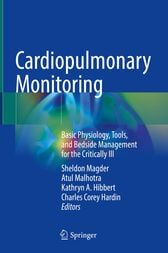 Cardiopulmonary Monitoring : Basic Physiology, Tools, and Bedside Management for the Critically Ill (Original PDF from Publisher)