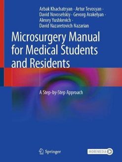 Microsurgery Manual for Medical Students and Residents: A Step-by-Step Approach (Original PDF from Publisher)