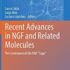 Recent Advances in NGF and Related Molecules: The Continuum of the NGF “Saga” (Advances in Experimental Medicine and Biology, 1331) (Original PDF from Publisher)