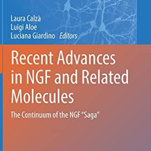 Recent Advances in NGF and Related Molecules: The Continuum of the NGF “Saga” (Advances in Experimental Medicine and Biology, 1331) (Original PDF from Publisher)