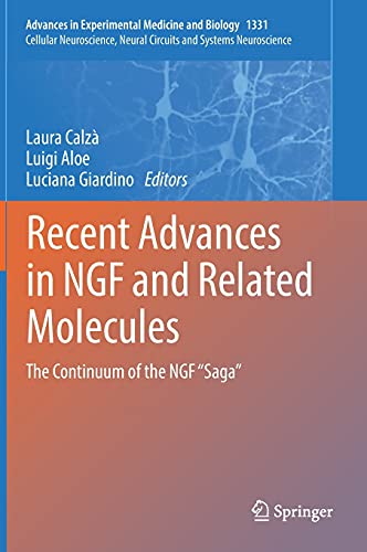 Recent Advances in NGF and Related Molecules: The Continuum of the NGF “Saga” (Advances in Experimental Medicine and Biology, 1331) (Original PDF from Publisher)