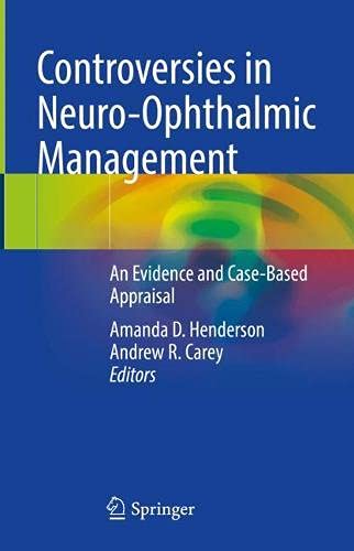 Controversies in Neuro-Ophthalmic Management: An Evidence and Case-Based Appraisal (Original PDF from Publisher)