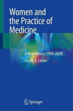 Women and the Practice of Medicine: A New History (1950-2020) (Original PDF from Publisher)
