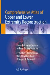 Comprehensive Atlas of Upper and Lower Extremity Reconstruction : From Primary Closure to Free Tissue Transfer (Original PDF from Publisher)