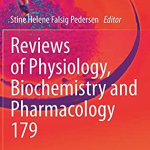 Reviews of Physiology, Biochemistry and Pharmacology (Reviews of Physiology, Biochemistry and Pharmacology, 179) (Original PDF from Publisher)