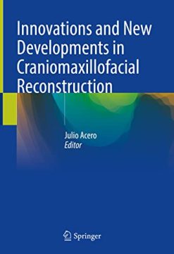 Innovations and New Developments in Craniomaxillofacial Reconstruction (Original PDF from Publisher)