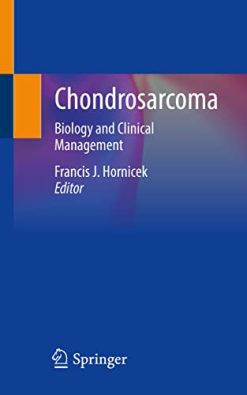 Chondrosarcoma: Biology and Clinical Management (Original PDF from Publisher)