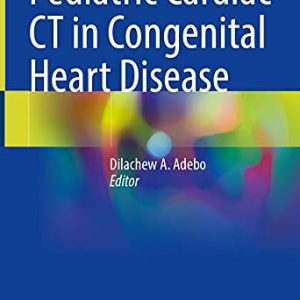 Pediatric Cardiac CT in Congenital Heart Disease (Original PDF from Publisher)