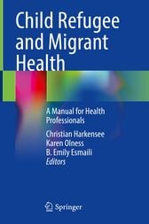 Child Refugee and Migrant Health (Original PDF from Publisher)