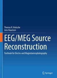 EEG/MEG Source Reconstruction: Textbook for Electro-and Magnetoencephalography (Original PDF from Publisher)