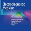Electrodiagnostic Medicine: A Practical Approach (Original PDF from Publisher)