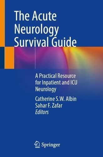 The Acute Neurology Survival Guide: A Practical Resource for Inpatient and ICU Neurology (Original PDF from Publisher)