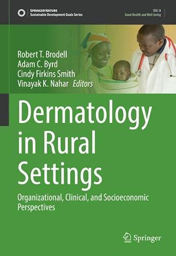 Dermatology in Rural Settings: Organizational, Clinical, and Socioeconomic Perspectives (Sustainable Development Goals Series) (Original PDF from Publisher)