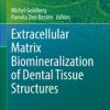 Extracellular Matrix Biomineralization of Dental Tissue Structures (Original PDF from Publisher)