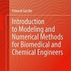 Introduction to Modeling and Numerical Methods for Biomedical and Chemical Engineers (Original PDF from Publisher)