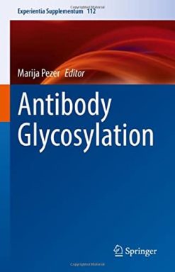 Antibody Glycosylation (Experientia Supplementum, 112) (Original PDF from Publisher)