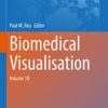 Biomedical Visualisation : Volume 10 (Original PDF from Publisher)