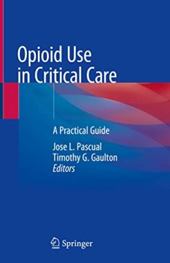 Opioid Use in Critical Care: A Practical Guide (Original PDF from Publisher)