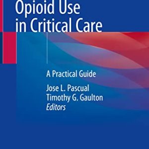 Opioid Use in Critical Care: A Practical Guide (Original PDF from Publisher)