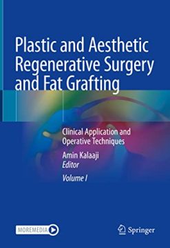 Plastic and Aesthetic Regenerative Surgery and Fat Grafting: Clinical Application and Operative Techniques (Original PDF from Publisher)