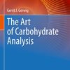 The Art of Carbohydrate Analysis (Techniques in Life Science and Biomedicine for the Non-Expert) (Original PDF from Publisher)