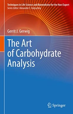 The Art of Carbohydrate Analysis (Techniques in Life Science and Biomedicine for the Non-Expert) (Original PDF from Publisher)