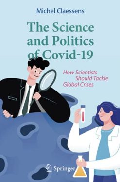 The Science and Politics of Covid-19: How Scientists Should Tackle Global Crises (Original PDF from Publisher)