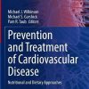 Prevention and Treatment of Cardiovascular Disease: Nutritional and Dietary Approaches (Contemporary Cardiology) (Original PDF from Publisher)