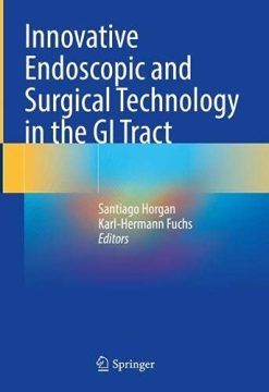 Innovative Endoscopic and Surgical Technology in the GI Tract (Original PDF from Publisher)