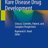 Rare Disease Drug Development: Clinical, Scientific, Patient, and Caregiver Perspectives (Original PDF from Publisher)