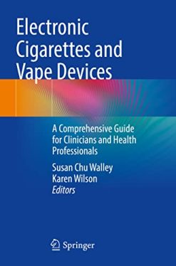 Electronic Cigarettes and Vape Devices: A Comprehensive Guide for Clinicians and Health Professionals (Original PDF from Publisher)