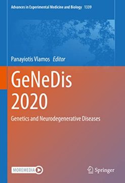 GeNeDis 2020: Genetics and Neurodegenerative Diseases (Advances in Experimental Medicine and Biology, 1339) (Original PDF from Publisher)